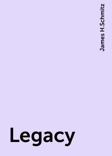 Legacy, James H.Schmitz