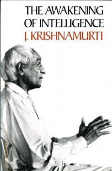 Awakening of Intelligence, Krishnamurti