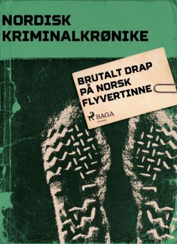 Brutalt drap på norsk flyvertinne, - Diverse