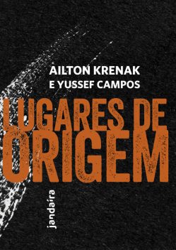 Lugares de origem, Ailton Krenak, Yussef Campos