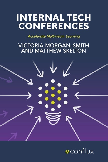 Internal Tech Conferences, Matthew Skelton, Victoria Morgan-Smith