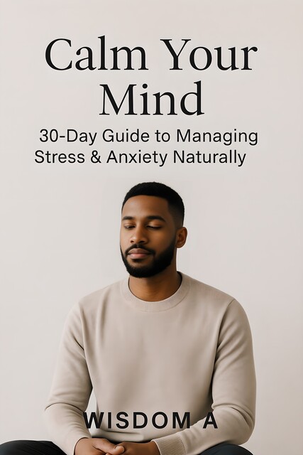 Calm Your Mind, Wisdom A
