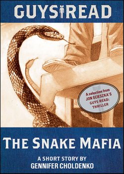 Guys Read: The Snake Mafia, Gennifer Choldenko