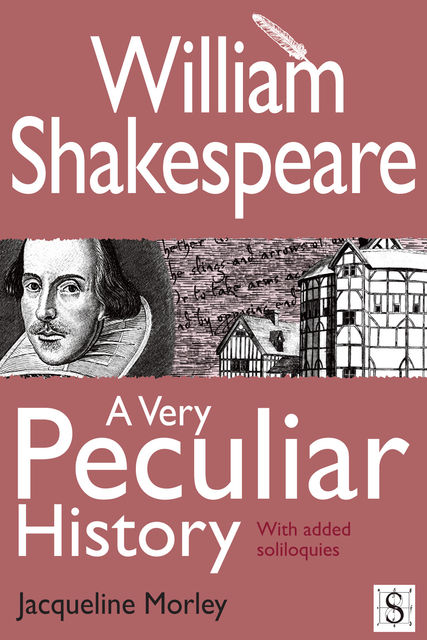 William Shakespeare, A Very Peculiar History, Jacqueline Morley
