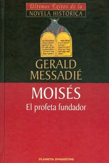 Moisés. El Profeta Fundador, Gerald Messadié