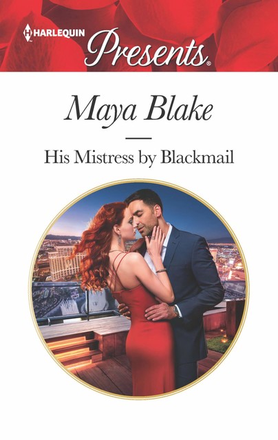 His Mistress by Blackmail, Maya Blake