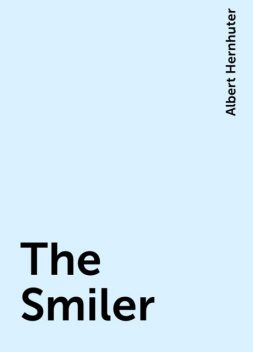The Smiler, Albert Hernhuter
