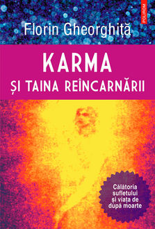 Karma și taina reîncarnării, Florin Gheorghiţă