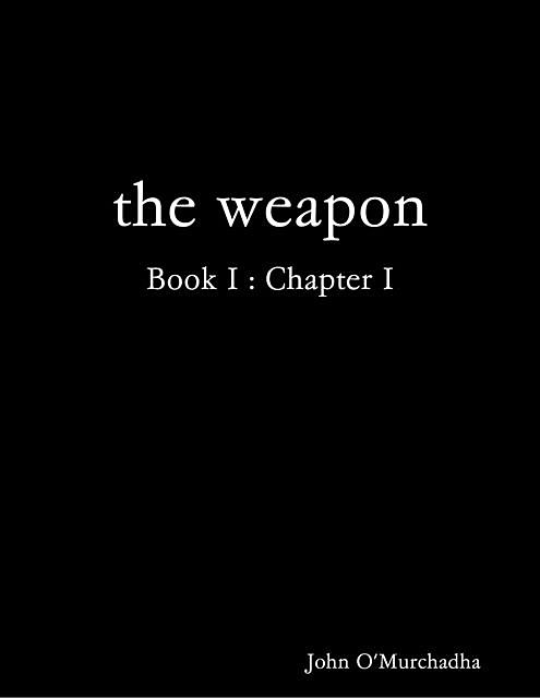 The Weapon, John O'Murchadha