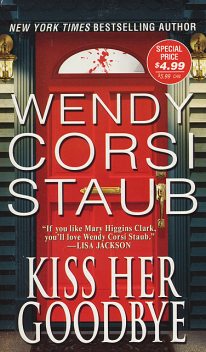 Kiss Her Goodbye, Wendy Corsi Staub