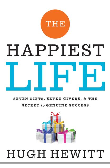 The Happiest Life, Hugh Hewitt