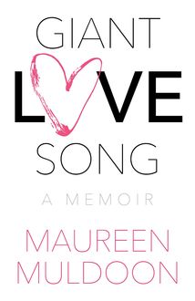 Giant Love Song, Maureen Muldoon