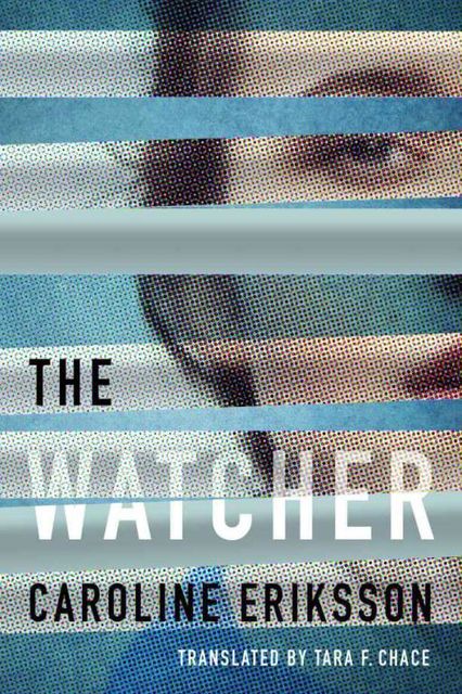 The Watcher, Caroline Eriksson