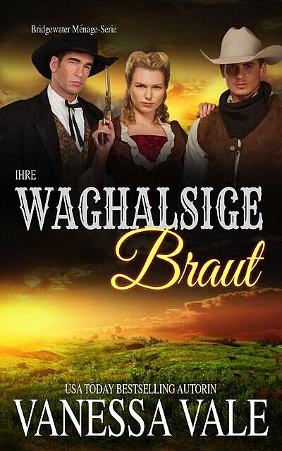 Ihre waghalsige Braut, Vanessa Vale