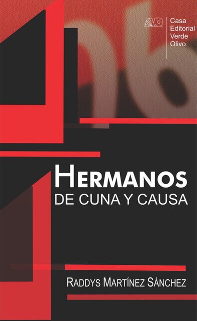 Hermanos de cuna y causa, Raddys Martínez Sánchez