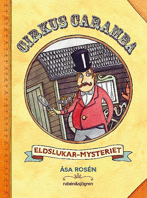 Cirkus Caramba – Eldslukar-mysteriet, Åsa Rosén