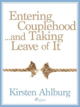 Entering Couplehood…and Taking Leave of It, Kirsten Ahlburg