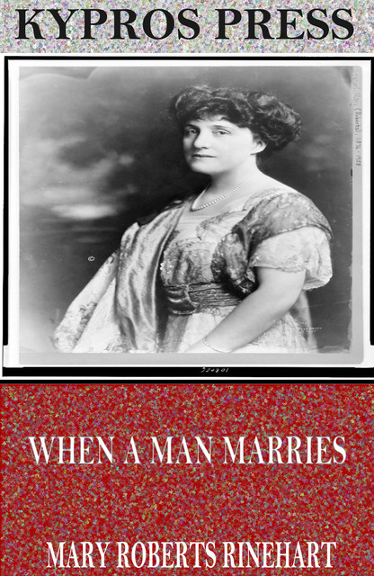 When a Man Marries, Mary Roberts Rinehart