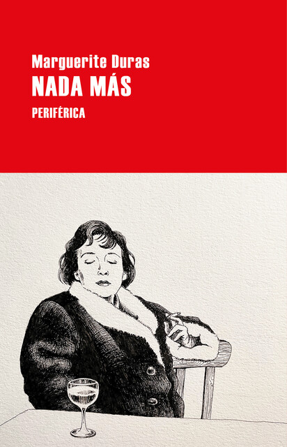 Nada más, Marguerite Duras