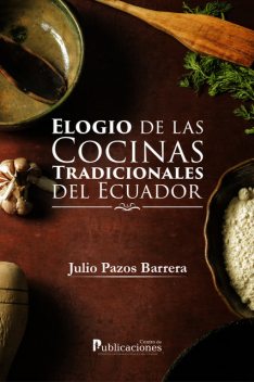Elogio de las cocinas tradicionales del Ecuador, Julio Pazos Barrera