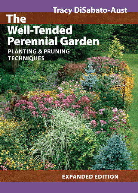 The Well-Tended Perennial Garden, Tracy DiSabato-Aust