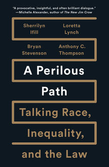 A Perilous Path, Anthony C.Thompson, Bryan Stevenson, Loretta Lynch, Sherrilyn Ifill