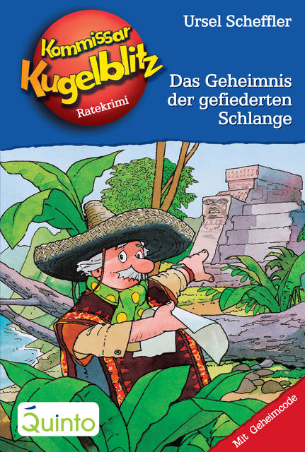 Kommissar Kugelblitz 25. Das Geheimnis der gefiederten Schlange, Ursel Scheffler