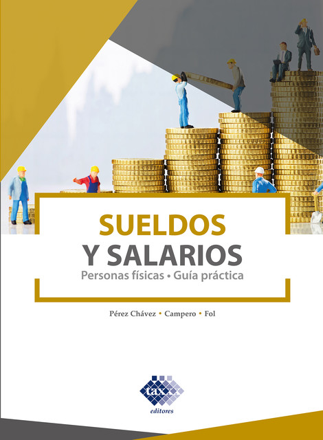 Sueldos y Salarios 2021, José Pérez Chávez, Raymundo Fol Olguín