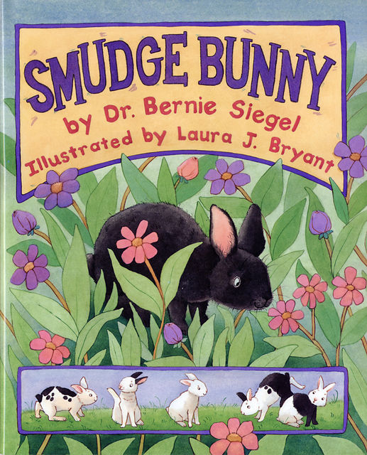 Smudge Bunny, Bernie Siegel