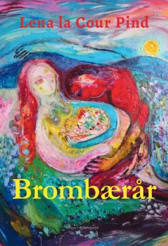 BROMBÆRÅR, Lena La Cour Pind