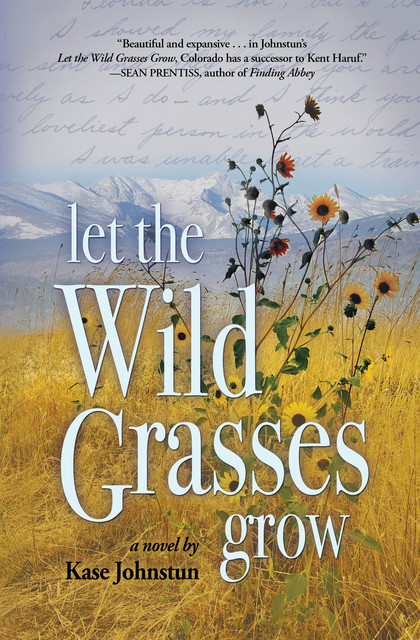Let the Wild Grasses Grow, Kase Johnstun