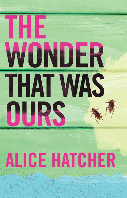 The Wonder That Was Ours, Alice Hatcher