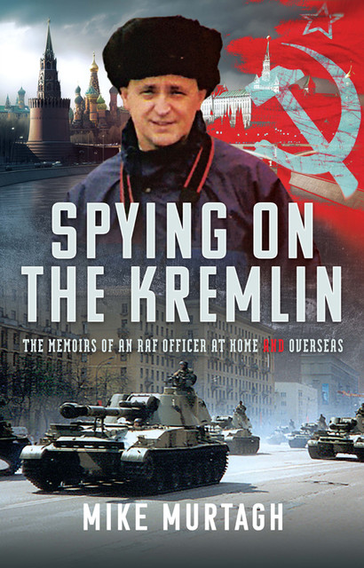 Spying on the Kremlin, Mike Murtagh