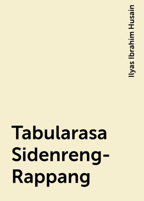 Tabularasa Sidenreng-Rappang, Ilyas Ibrahim Husain