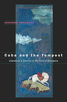 Cuba and the Tempest, Eduardo González