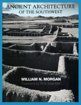Ancient Architecture of the Southwest, William Morgan