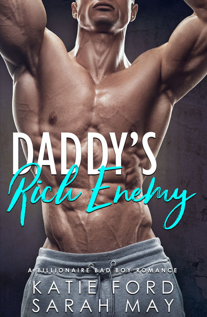 Daddy's Rich Enemy, Sarah May, Katie Ford