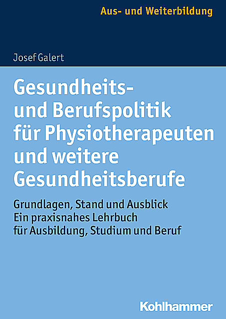 Gesundheits- und Berufspolitik für Physiotherapeuten und weitere Gesundheitsberufe, Josef Galert
