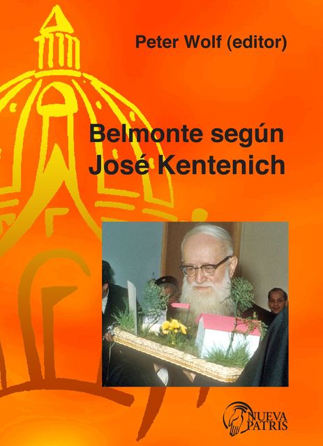 Belmonte según José Kentenich, Monseñor Peter Wolf
