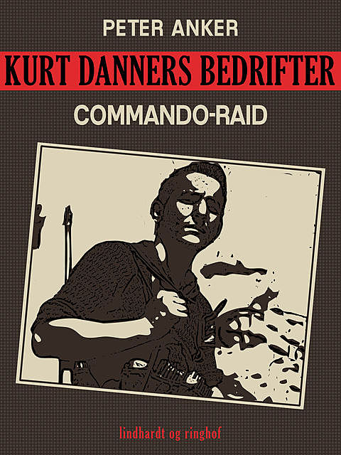 Kurt Danners bedrifter: Commando-raid, Peter Anker