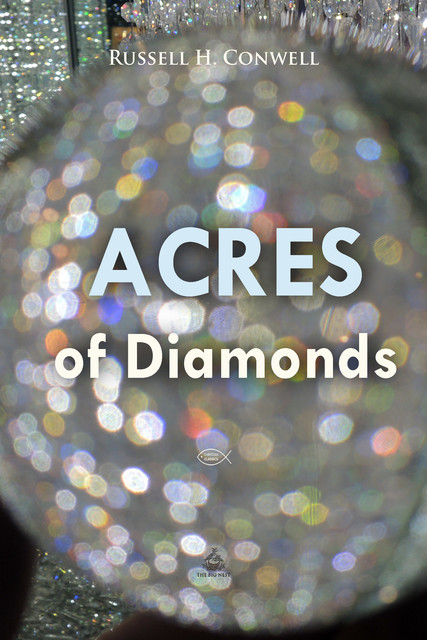 Acres of Diamonds, Russell H.Conwell