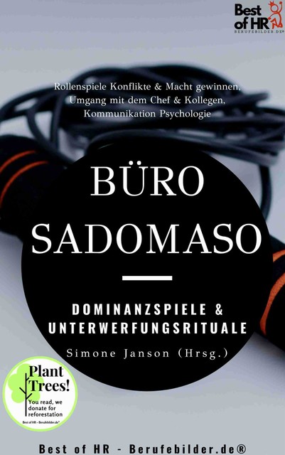 Büro-SadoMaso – Dominanzspiele & Unterwerfungsrituale, Simone Janson