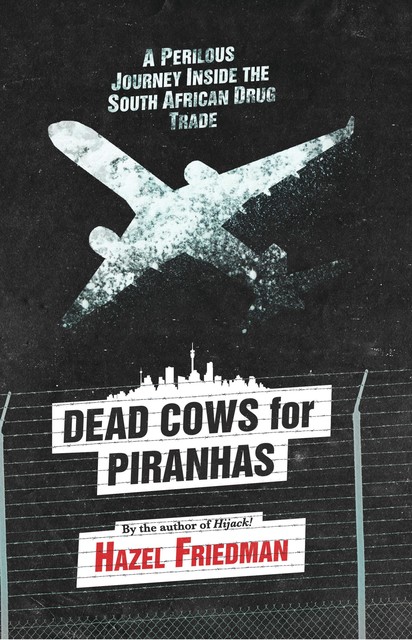 Dead Cows for Piranhas, Hazel Friedman
