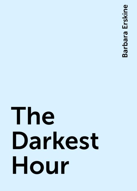 The Darkest Hour, Barbara Erskine