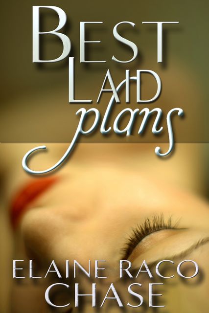 Best Laid Plans, Elaine Raco Chase