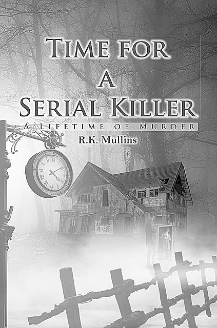 Time for a Serial Killer, R.K. Mullins