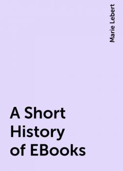 A Short History of EBooks, Marie Lebert