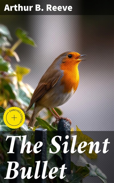 The Silent Bullet, Arthur B.Reeve