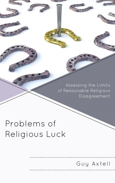 Problems of Religious Luck, Guy Axtell