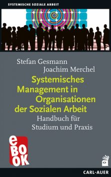 Systemisches Management in Organisationen der Sozialen Arbeit, Joachim Merchel, Stefan Gesmann